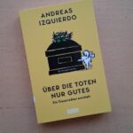 Über die Toten nur Gutes Cover des Buches Über die Toten nur Gutes